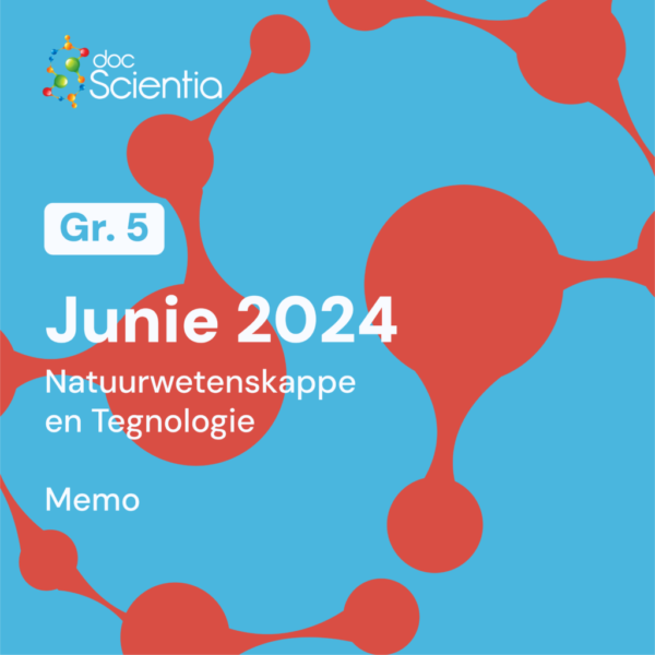 Graad 5 Natuurwetenskappe en Tegnologie Junie Eksamen Memo 2024