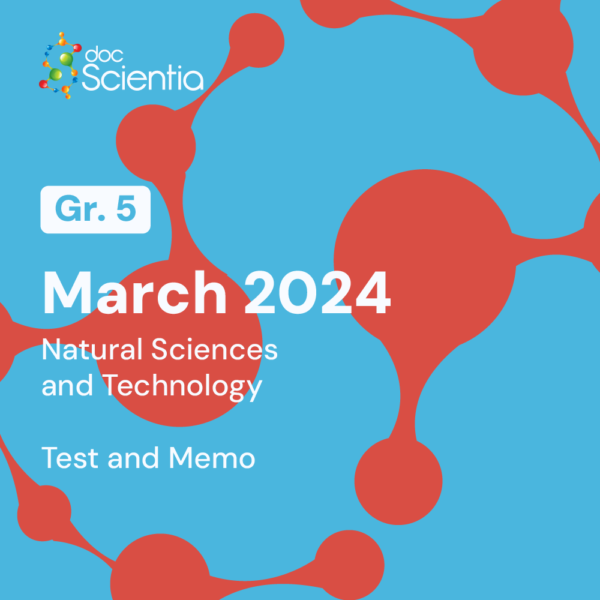 Grade 5 Natural Sciences and Technology March Test and Memo 2024