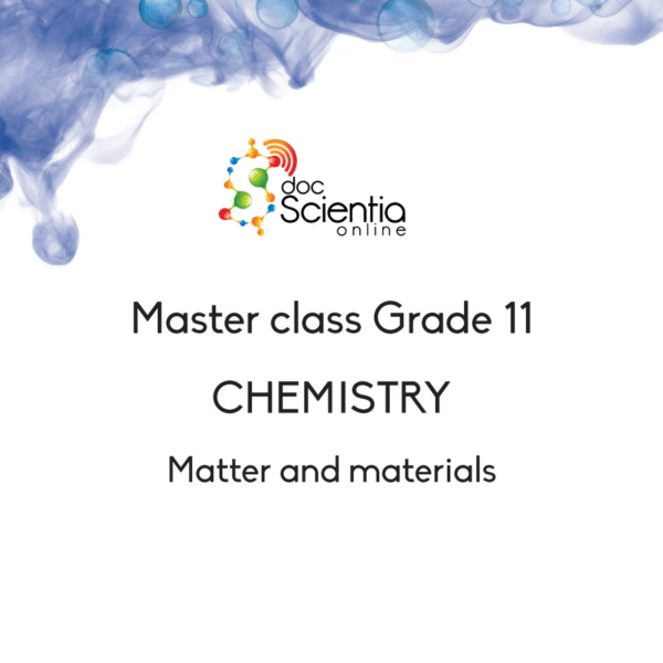 Master class: Grade 11 Chemistry - Matter and materials